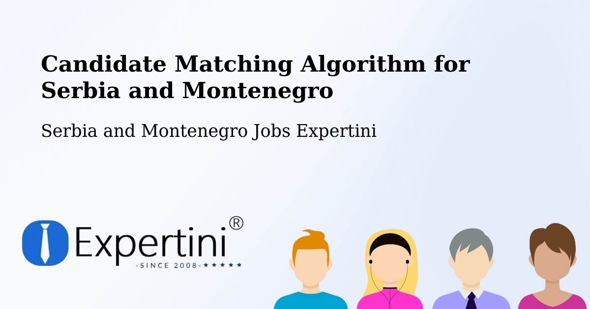Candidate Matching Algorithm Overview – Lake Echo - Serbia and Montenegro Jobs Expertini