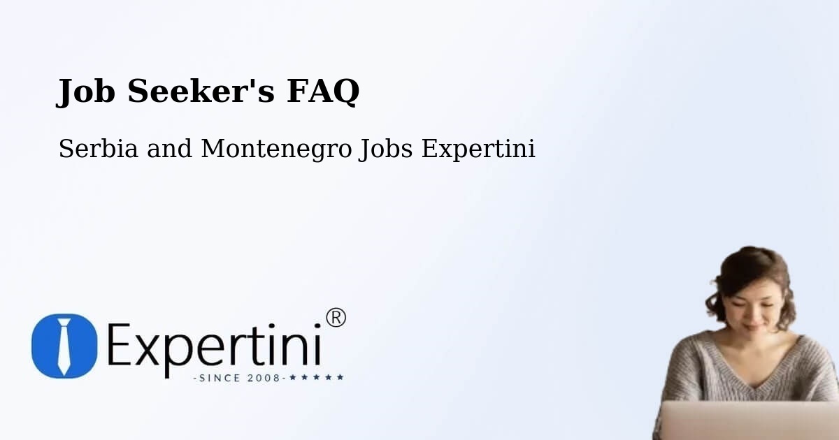 Job Seeker FAQ – Lake Echo - Serbia and Montenegro Jobs Expertini